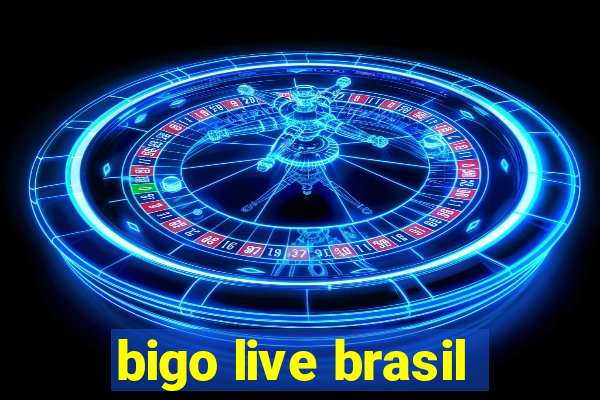 bigo live brasil